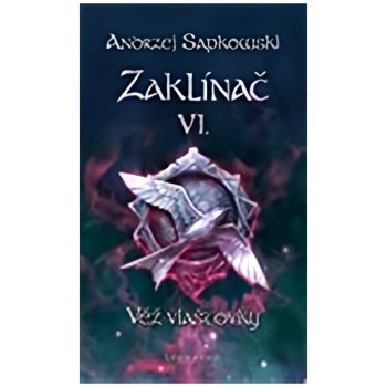 Zaklínač VI. - Věž vlaštovky - Andrzej Sapkowski