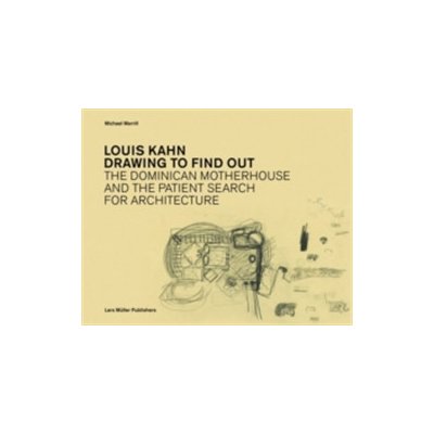 Louis Kahn - M. Merrill Drawing to Find Out