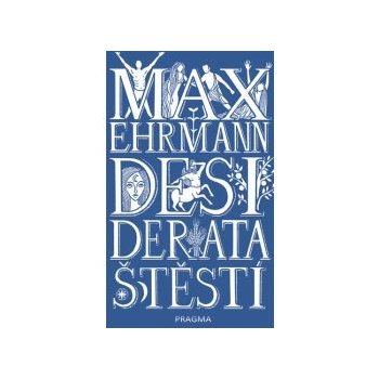 Desiderata štěstí - Ehrmann Max