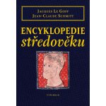 Encyklopedie středověku - Jacques Le Goff, Jean-Claude Schmitt – Sleviste.cz