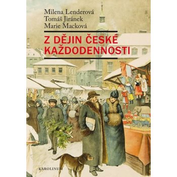 Z dějin české každodennosti - Milena Lenderová