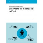 Zdravotně–kompenzační cvičení - Levitová, Andrea; Hošková, Blanka – Hledejceny.cz