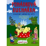 Pohádková kuchařka - Pavla Šmikmátorová, Michala Šmikmátorová, Libor Drobný – Hledejceny.cz