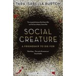 Social Creature - Tara Isabella Burton – Hledejceny.cz