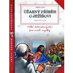 Úžasný příběh o Ježíšovi - Gorla Stefano – Hledejceny.cz