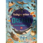 Velký atlas oceánů - Objevuj mořský svět – Zbozi.Blesk.cz