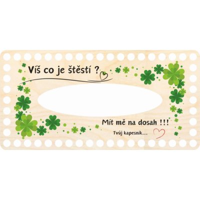Dřevěný svět online Víko na kapesníky 24 x 12 cm Víš co je štěstí – Zboží Dáma