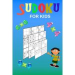 Sudoku for kids: A collection of 150 Sudoku puzzles 4x4, 6x6 and 9x9 from easy to medium to a bit more difficult. Improve memory and lo – Hledejceny.cz