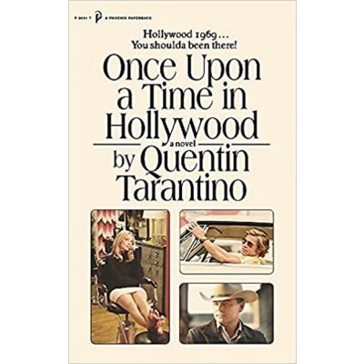 Once Upon a Time in Hollywood : The First Novel By Quentin Tarantino – Zbozi.Blesk.cz