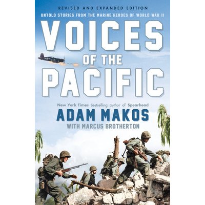 Voices of the Pacific, Expanded Edition: Untold Stories from the Marine Heroes of World War II - (Makos Adam) – Zbozi.Blesk.cz
