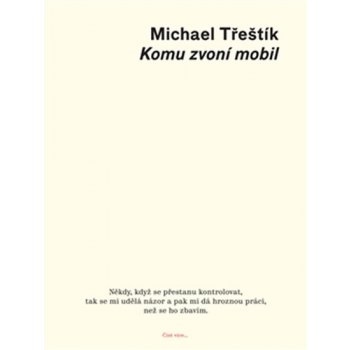 Komu zvoní mobil - Michael Třeštík