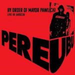 Pere Ubu - By Order Of Mayor Pawlicki Live In Jarocin CD – Hledejceny.cz