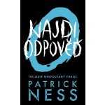 Najdi odpověď - Nespoutaný chaos 2 - Patrick Ness – Hledejceny.cz