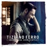 Ferro Tiziano - l'Amore Cuna Cosa Semplice CD – Zbozi.Blesk.cz