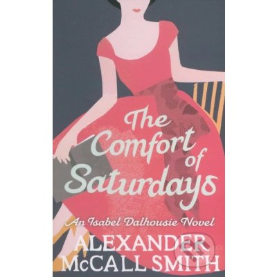 The Comfort of Saturdays - Alexander McCall Smith