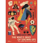 The Who’s Who of Grown-Ups Jobs, Hobbies, and the Tools It Takes - Owen Davey – Zbozi.Blesk.cz