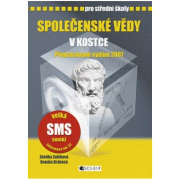 SPOLEČENSKÉ VĚDY V KOSTCE PRO STŘEDNÍ ŠKOLY - Zdeňka Zubíková; Renáta Drábová