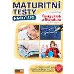 Český jazyk a literatura - Maturitní testy nanečisto – Hledejceny.cz