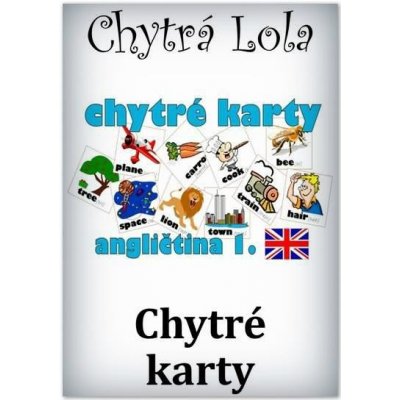 Chytrá Lola - Chytré karty - Angličtina 1 (CK01) – Zboží Mobilmania