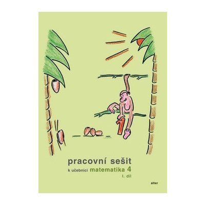 Blažková Růžena, Vaňurová Milena, Matoušková Květoslava - Pracovní sešit k učebnici matematika 4, I.díl – Zboží Mobilmania