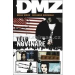 DMZ 2 - Tělo novináře - Wood Brian, Burchielli Riccardo – Hledejceny.cz