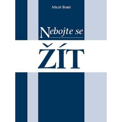 Nebojte se žít - Miloš Babiš