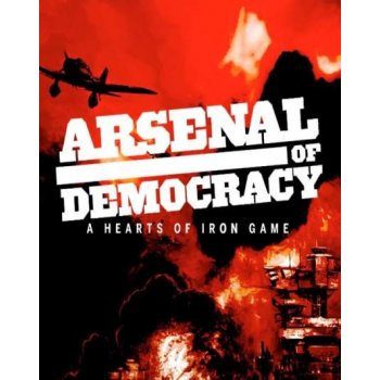 Arsenal of Democracy: A Hearts of Iron Game