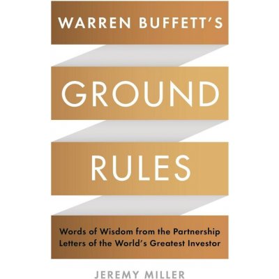 Warren Buffetts Ground Rules Jeremy Miller – Zbozi.Blesk.cz