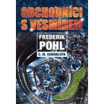 Obchodníci s vesmírem - Frederik Pohl; C.M. Kornbluth – Hledejceny.cz