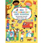 Můj barevný svět plný slovíček. Pestrobarevný obrázkový slovník – Sleviste.cz