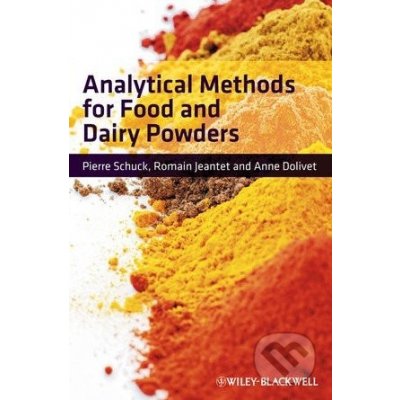 Analytical Methods for Food and Dairy Powders Pierre Schuck, Romain Jeantet, Anne Dolivet – Hledejceny.cz