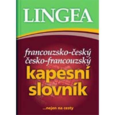 Francouzsko -český, česko-francouzský kapesní slovník ...nejen na cesty – Zboží Mobilmania