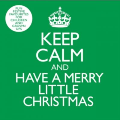 Keep Calm and Have a Merry Little Christmas – Hledejceny.cz