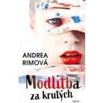 Modlitba za krutých - Andrea Rimová – Hledejceny.cz