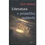 Literatura v průsečíku pohledů - Aleš Haman – Zboží Mobilmania