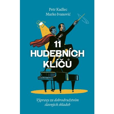 11 hudebních klíčů - Výpravy za dobrodružstvím slavných skladeb – Hledejceny.cz