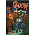Goon 2 - Mé vražedné dětství - Eric Powel – Hledejceny.cz