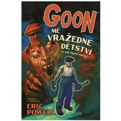 Goon 2 - Mé vražedné dětství - Eric Powel