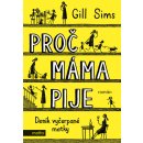 Sims Gill - Proč máma pije