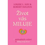 Život vás miluje - 7 spirituálních cvičení k Miluj svůj život – Hledejceny.cz