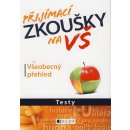  Přijímací zkoušky na VŠ – Všeobecný přehled - Testy