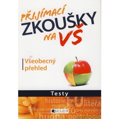 Přijímací zkoušky na VŠ – Všeobecný přehled - Testy