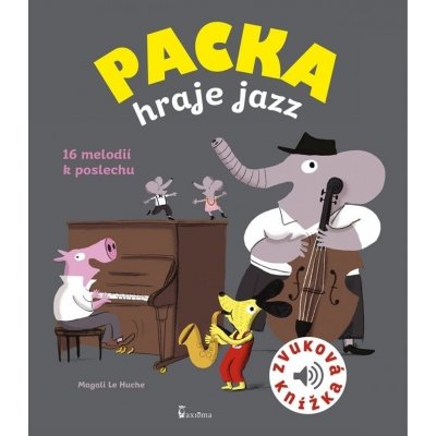 Packa hraje jazz - Magali Le Huche – Zbozi.Blesk.cz