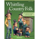 Whittling Country Folk: 12 Caricature Projects with Personality - (Shipley Mike) – Hledejceny.cz