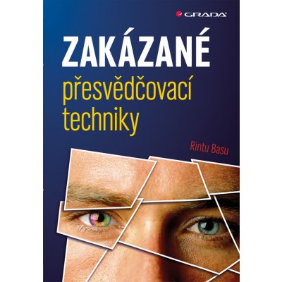 Zakázané přesvědčovací techniky - Basu Rintu – Hledejceny.cz