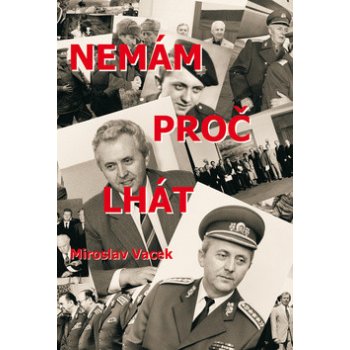 Nemám proč lhát