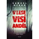 V lese visí anděl - Samuel Bjork – Hledejceny.cz