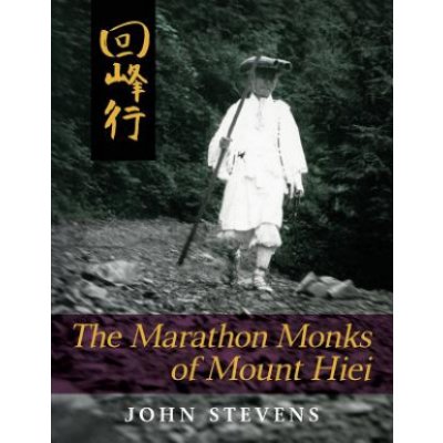 The Marathon Monks of Mount Hiei - John Stevens – Zboží Mobilmania
