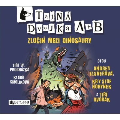 Tajná dvojka A + B: Zločin mezi dinosaury - Jan W. Procházka, Klára Smolíková