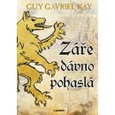 Kniha Záře dávno pohaslá - Guy Gavriel Kay